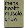 Mens Health Muscle Chow door Gregg Avedon
