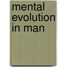 Mental Evolution In Man by George John Romanes