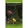 Kleine pedagogiek voor grote mensen by S. Goorhuis-Brouwer