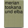 Merian Toskana und Elba by Unknown
