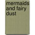Mermaids and Fairy Dust