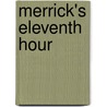 Merrick's Eleventh Hour door Wendy Rosnau