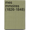 Mes Mmoires (1826-1848) by Edmond Lignres De Alton-She