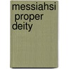 Messiahsi  Proper Deity by Niel Douglas