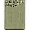 Metaphorische Theologie by Johannes Hartl