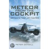 Meteor From The Cockpit door Peter Caygill