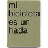 Mi Bicicleta Es un Hada