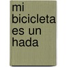 Mi Bicicleta Es un Hada door Sergio Andricain