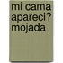 Mi Cama Apareci? Mojada