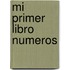 Mi Primer Libro Numeros