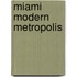 Miami Modern Metropolis