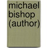 Michael Bishop (Author) door Kntr Benoit Kntr