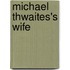 Michael Thwaites's Wife