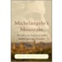 Michelangelo's Mountain