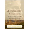 Michelangelo's Mountain door Eric Scigliano