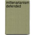 Millenarianism Defended