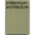 Millennium Architecture