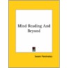 Mind Reading And Beyond by Swami Panchadasi