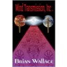 Mind Transmission, Inc. door Brian Wallace