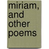 Miriam, And Other Poems door John Greenleaf Whittier