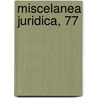 Miscelanea Juridica, 77 door Onbekend