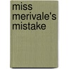 Miss Merivale's Mistake door Mrs. Henry Clarke