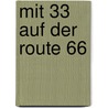 Mit 33 auf der Route 66 door Dieter Zimmer