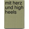 Mit Herz und High Heels by Bridie Clark