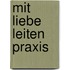 Mit Liebe leiten Praxis