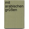 Mit arabischen Grüßen by Amor Ben Hamida