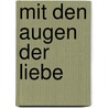 Mit den Augen der Liebe by Krishna Das
