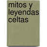 Mitos y Leyendas Celtas door Roberto Rosaspini Reynolds