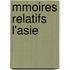 Mmoires Relatifs L'Asie