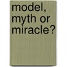 Model, Myth Or Miracle? by United Nations University