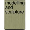 Modelling And Sculpture door Albert Toft