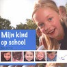Mijn kind op school door P. de Vries