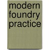 Modern Foundry Practice door Onbekend