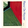 Raoul De Keijser Retour 1964-2006