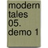 Modern Tales 05. Demo 1