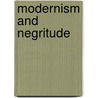Modernism And Negritude door A. James Arnold