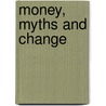 Money, Myths And Change door Mary Virginia Lee Badgett