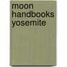 Moon Handbooks Yosemite door Anne Marie Brown