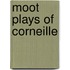 Moot Plays of Corneille