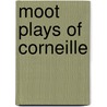 Moot Plays of Corneille door Merold Westphal