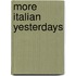 More Italian Yesterdays