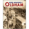 More Memories Of Oldham by Unknown
