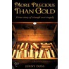 More Precious Than Gold door Jenny Doss