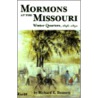 Mormons At The Missouri by Richard E. Bennett
