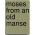 Moses From An Old Manse