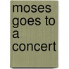 Moses Goes to a Concert door Isaac Millman